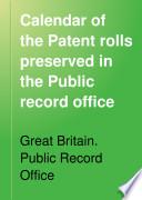 Calendar of the Patent Rolls Preserved in the Public Record Office: Henry III. (6 v. )