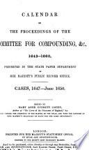 Calendar of the Proceedings of the Committee for Compounding, Etc., 1643-1660