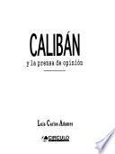 Calibán y la prensa de opinión