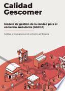 Calidad Gescomer: modelo de gestión de la calidad para el comercio ambulante (SGCCA)