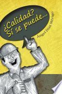 ¿CALIDAD? Sí se puede...