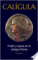 CALÍGULA: Poder e lujuria en la antigua Roma