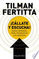 ¡Cállate y escucha!