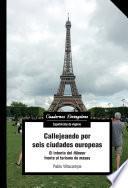 Callejeando por seis ciudades europeas