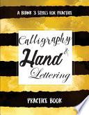 Calligraphy and Hand Lettering Practice Book: a Blank 3 Style for Practice