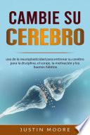 Cambia tu Cerebro: uso de la neuroplasticidad...