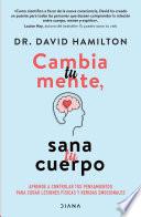 Cambia tu mente, sana tu cuerpo