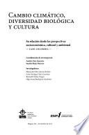 Cambio climático, diversidad biológica y cultura