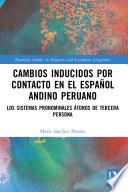 Cambios inducidos por contacto en el español andino peruano