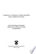 Camelia la Texana y otras mujeres de la narcocultura
