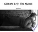 Camera Shy: the Nudes