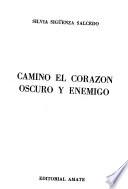 Camino el corazón oscuro y enemigo