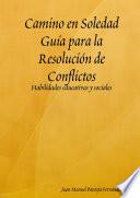Camino en Soledad Guía para la Resolución de Conflictos