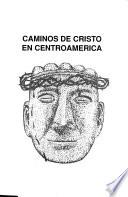 Caminos de Cristo en Centroamérica