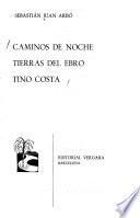 Caminos de noche ; Tierras del Ebro ; Tino Costa