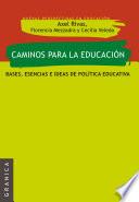 Caminos para la educación: bases, esencias e ideas de política educativa