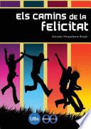 Camins de la felicitat, Els