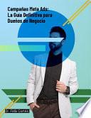 Campañas Meta Ads: La Guía Definitiva para Dueños de Negocio