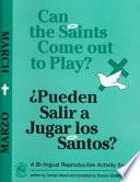 Can the Saints Come Out to Play?/Pueden Salir a Jugar Los Santos?