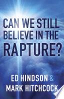 Can We Still Believe in the Rapture?