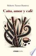 Caña, amor y café