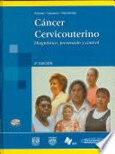 Cáncer Cervicouterino. Diagnóstico, prevención y control. (Incluye Cd-rom)