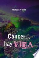 Cáncer... hay vida