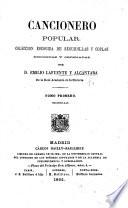 Cancionero Popular. Coleccion escogida de seguidillas y coplas recogidas y ordenadas por D. E. L. y A.