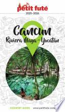 CANCÚN - LA RIVIERA MAYA / PÉNINSULE DU YUCATÁN 2025/2026 Petit Futé