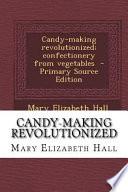 Candy-Making Revolutionized