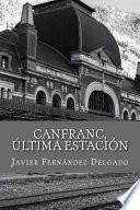 Canfranc, Ultima Estacion