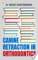 Canine Retraction In Orthodontics