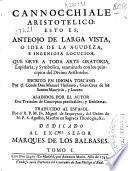 Cannocchiale Aristotelico esto es, Anteojo de larga vista, o idea de la agudeza, e ingeniosa locucion, que sirve a toda arte oratoria
