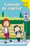 Cansada de esperar