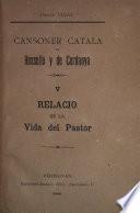 Cansoner catala de Rossello y de Cerdanya: Relacio de la vida del pastor. 1888