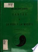 Cantos a la vida y la muerte