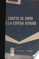 Cantos de amor de la esposa achuar