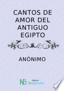 Cantos de amor del antiguo Egipto