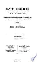 Cantos historicos de los bascos, acompanados de traducciones castellanas