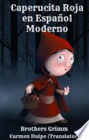 Caperucita Roja en Español Moderno (Translated)