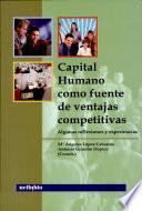 Capital humano como fuente de ventajas competitivas / Human Capital as a Source of Competitive Advantage
