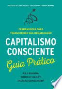 Capitalismo Consciente Guia Prático