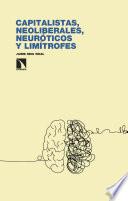 Capitalistas, neoliberales, neuróticos y limítrofes