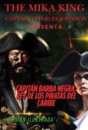 Capitán Barba Negra: Rey De Los Piratas Del Caribe Captain Charles Johnson The Mika King