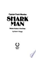 Captain Frank Mundus, Shark Man