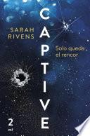 Captive: Solo queda el rencor