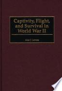 Captivity, Flight, and Survival in World War II