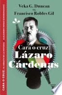 Cara o cruz: Lázaro Cárdenas (El debate de la historia)