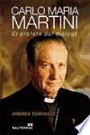 Carlo Maria Martini : el profeta del diálogo