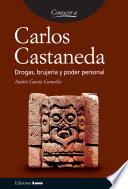 Carlos Castaneda. Drogas, brujería y poder personal.